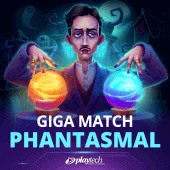 Giga Match Phantasmal